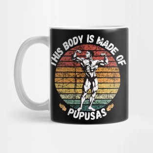 This Body Is Made Of Pupusas Mug